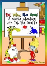 Red Yellow Blue Green! A Coloring Adventure with Jeb The Giraffe