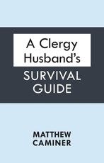 A Clergy Husband's Survival Guide