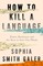 How to Kill a Language