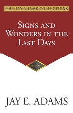 Signs and Wonders in the Last Days