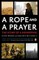 A Rope and a Prayer