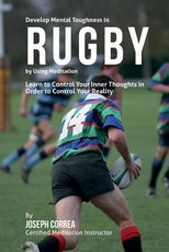 Develop Mental Toughness in Rugby by Using Meditation
