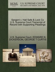 Sargent v. Hall Safe & Lock Co U.S. Supreme Court Transcript of Record with Supporting Pleadings