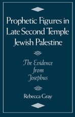 Prophetic Figures in Late Second Temple Jewish Palestine