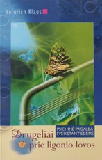 Drugeliai prie ligonio lovos. Psichinė pagalba sveikstantiems