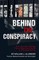 Behind the Conspiracy