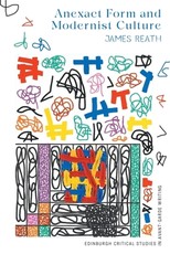 Anexact Form and Modernist Culture