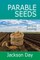 PARABLE-SEEDS; Second Sowing