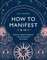 How to Manifest