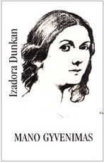 Izadora Dunkan. Mano gyvenimas