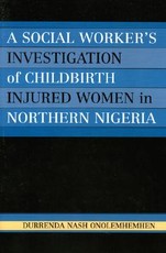 A Social Worker's Investigation of Childbirth Injured Women in Northern Nigeria