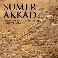 Sumer and Akkad | Children's Middle Eastern History Books