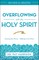 Overflowing with the Holy Spirit