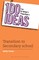 100 Ideas for Primary Teachers: Transition to Secondary School