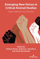 Emerging New Voices in Critical Animal Studies; Vegan Studies for Total Liberation