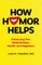 How Humor Helps