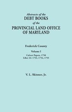 Abstracts of the Debt Books of the Provincial Land Office of Maryland. Frederick County, Volume I