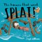 The House That Went Splat