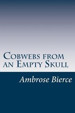 Cobwebs from an Empty Skull