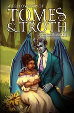 A Fellowship of Tomes & Troth