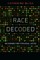 Race Decoded