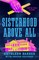 Sisterhood Above All