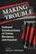Making Trouble
