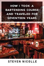 How I Took Bartender Course and Traveled for Seventeen Years