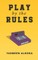 Play By The Rules