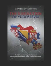 The Dissolution of Yugoslavia