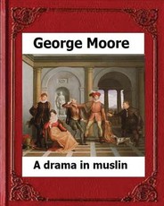 A Drama in Muslin London(1886) by