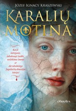 KARALIŲ MOTINA. Kas ji? Intrigantė, šaltakraujė žudikė, neištikima žmona ar dievobaiminga Jogailaičių dinastijos kūrėja?