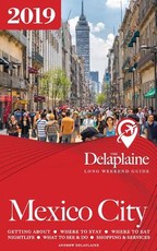 Mexico City - The Delaplaine 2019 Long Weekend Guide