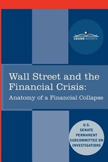 Wall Street and the Financial Crisis