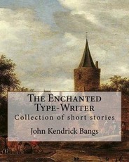 The Enchanted Type-Writer By