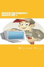Speed Up Your Computer's Speed By 300%