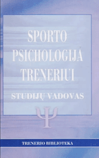 Sporto psichologija treneriui. Studijų vadovas