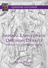 Imperial Ladies of the Ottonian Dynasty