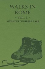 Walks in Rome. Vol. I.