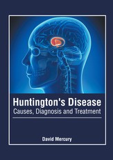 Huntington's Disease: Causes, Diagnosis and Treatment