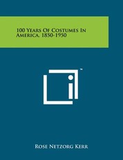 100 Years of Costumes in America, 1850-1950