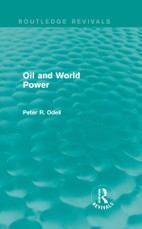Odell, P: Oil and World Power (Routledge Revivals)