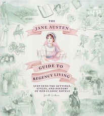 Jane Austen Guide to Regency Living