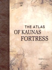 The Atlas of Kaunas Fortress