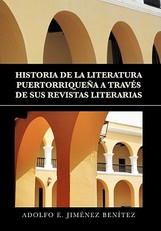 Historia de la Literatura PuertorriqueÃ±a a TravÃ©s de Sus Revistas Literarias