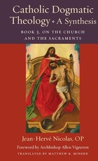 Catholic Dogmatic Theology: A Synthesis