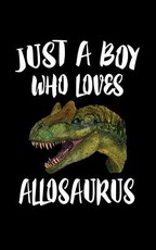 Just A Boy Who Loves Allosaurus