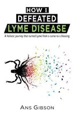 How I Defeated Lyme Disease