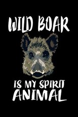 Wild Boar Is My Spirit Animal