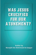 Was Jesus Crucified for Our Atonement?